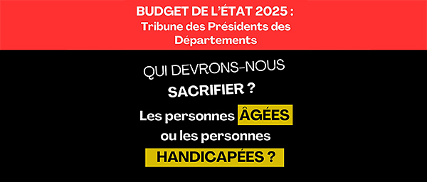 Budget de l'Etat 2025 : Tribune des Présidents des Départements