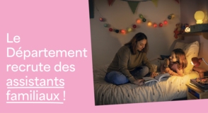 Vous &ecirc;tes attentif, bienveillant et vous souhaitez vous engager dans une mission sociale essentielle&nbsp;? Le D&eacute;partement recrute des assistants familiaux (famille d&rsquo;accueil)&nbsp;! Consultez notre site pour en savoir plus.