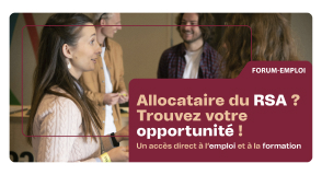 Vous &ecirc;tes allocataires du RSA et &agrave; la recherche d'opportunit&eacute;s dans la vente, l'industrie ou la propret&eacute;&nbsp;? Participez &agrave; notre Forum-Emploi, mardi 9 d&eacute;cembre, pour rencontrer des recruteurs, d&eacute;couvrir des offres et obtenir des conseils personnalis&eacute;s.